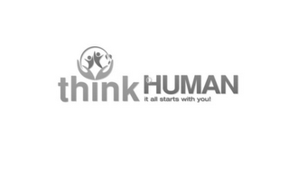 THINK HUMAN IT ALL STARTS WITH YOU! logo