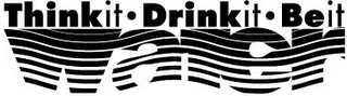 THINK IT · DRINK IT · BE IT WATER logo