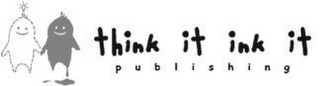 THINK IT INK IT PUBLISHING logo