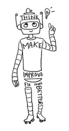 THINK MAKE IMPROVE FIX MAKE BETTER logo