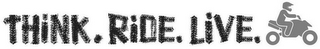 THINK. RIDE. LIVE. logo