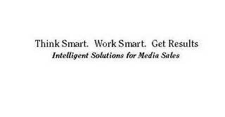 THINK SMART. WORK SMART. GET RESULTS INTELLIGENT SOLUTIONS FOR MEDIA SALES logo