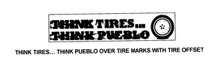 THINK TIRES... THINK PUEBLO OVER TIRE MARKS WITH TIRE OFFSET logo