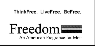 THINKFREE. LIVEFREE. BEFREE. FREEDOM, AN AMERICAN FRAGRANCE logo