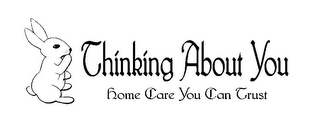 THINKING ABOUT YOU HOME CARE YOU CAN TRUST logo