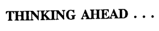 THINKING AHEAD... logo