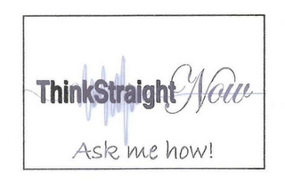 THINKSTRAIGHT NOW ASK ME HOW! logo