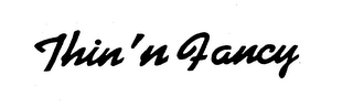 THIN'N FANCY logo