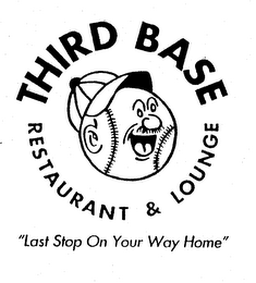 THIRD BASE RESTAURANT & LOUNGE "LAST STOP ON YOUR WAY HOME" logo