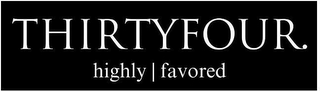 THIRTY FOUR HIGHLY FAVORED logo