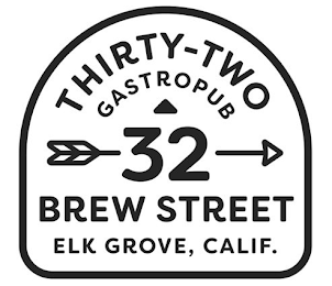 THIRTY-TWO GASTROPUB 32 BREW STREET ELK GROVE, CALIF. logo