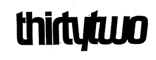 THIRTYTWO