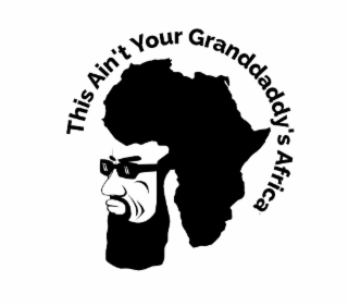 THIS AIN'T YOUR GRANDDADDY'S AFRICA logo