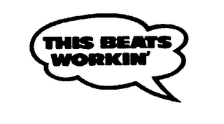 THIS BEATS WORKIN' logo