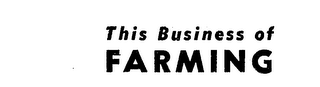THIS BUSINESS OF FARMING logo