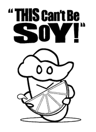 "THIS CAN'T BE SOY!" logo