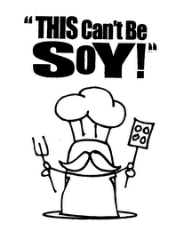 "THIS CAN'T BE SOY!" logo