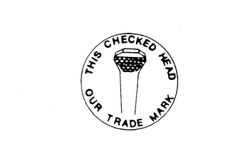 THIS CHECKED HEAD OUR TRADE MARK logo