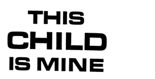 THIS CHILD IS MINE logo