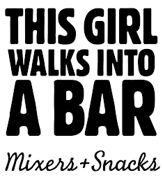 THIS GIRL WALKS INTO A BAR MIXERS + SNACKS logo