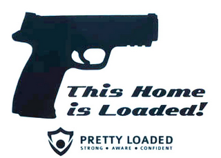 THIS HOME IS LOADED! PRETTY LOADED STRONG · AWARE · CONFIDENT logo
