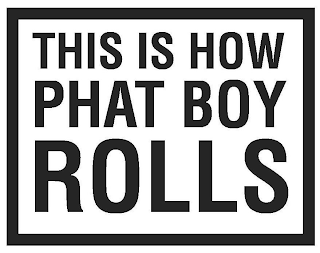THIS IS HOW PHAT BOY ROLLS logo