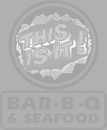 THIS IS IT! BAR-B-Q & SEAFOOD logo