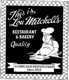 THIS IS LOU MITCHELL'S RESTAURANT & BAKERY QUALITY A CHICAGO INSTITUTION SINCE 1923 SINCE 1923 logo