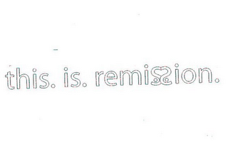 THIS. IS. REMISSION. logo