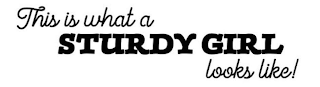 THIS IS WHAT A STURDY GIRL LOOKS LIKE! logo