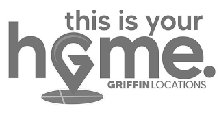 THIS IS YOUR HOME. GRIFFIN LOCATIONS logo
