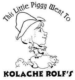 THIS LITTLE PIGGY WENT TO KOLACHE ROLF'S logo