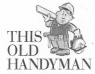 THIS OLD HANDYMAN