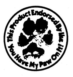 THIS PRODUCT ENDORSED BY IKE YOU HAVE MY PAW ON IT! logo