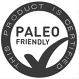 THIS PRODUCT IS CERTIFIED PALEO FRIENDLY logo