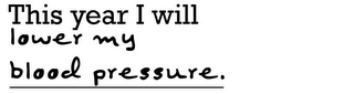 THIS YEAR I WILL LOWER MY BLOOD PRESSURE. logo