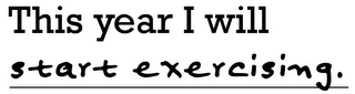 THIS YEAR I WILL START EXERCISING. logo