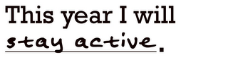 THIS YEAR I WILL STAY ACTIVE logo