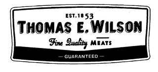 THOMAS E. WILSON FINE QUALITY MEATS EST. 1853 GUARANTEED logo