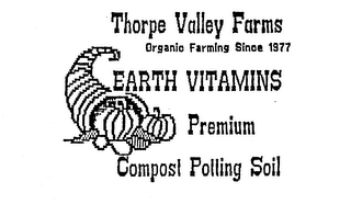 THORPE VALLEY FARMS ORGANIC FARMING SINCE 1977 EARTH VITAMINS PREMIUM COMPOST POTTING SOIL logo