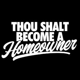 THOU SHALT BECOME A HOMEOWNER logo