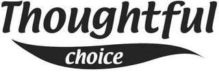 THOUGHTFUL CHOICE logo