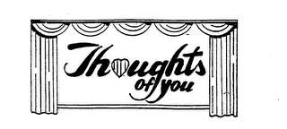 THOUGHTS OF YOU logo