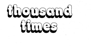 THOUSAND TIMES logo