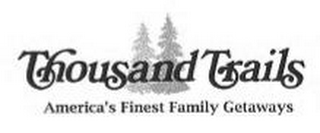 THOUSAND TRAILS  AMERICA'S FINEST FAMILY GETAWAYS logo
