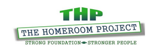 THP THE HOMEROOM PROJECT STRONG FOUNDATION STRONGER PEOPLE logo