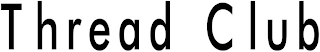 THREAD CLUB logo