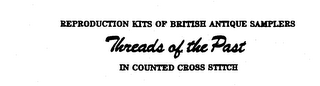 THREADS OF THE PAST REPRODUCTION KITS OF BRITISH ANTIQUE SAMPLERS IN COUNTED CROSS STITCH logo