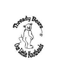 THREADY BEARS, OUR LITTLE KNOTHEADS logo