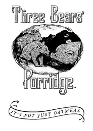 THREE BEARS' PORRIDGE IT'S NOT JUST OATMEAL logo